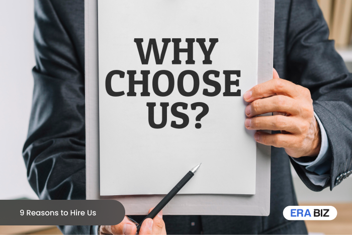 Why Choose Us, 9 reasons to hire us, Era Biz Solutions