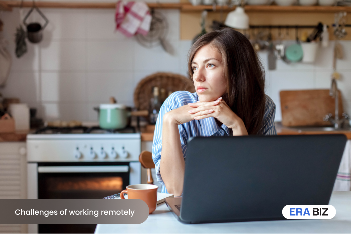 Challenges of working remotely, communication issues, loneliness while remote working, era biz solutions